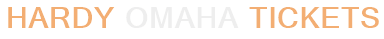 Hardy Omaha Tickets
